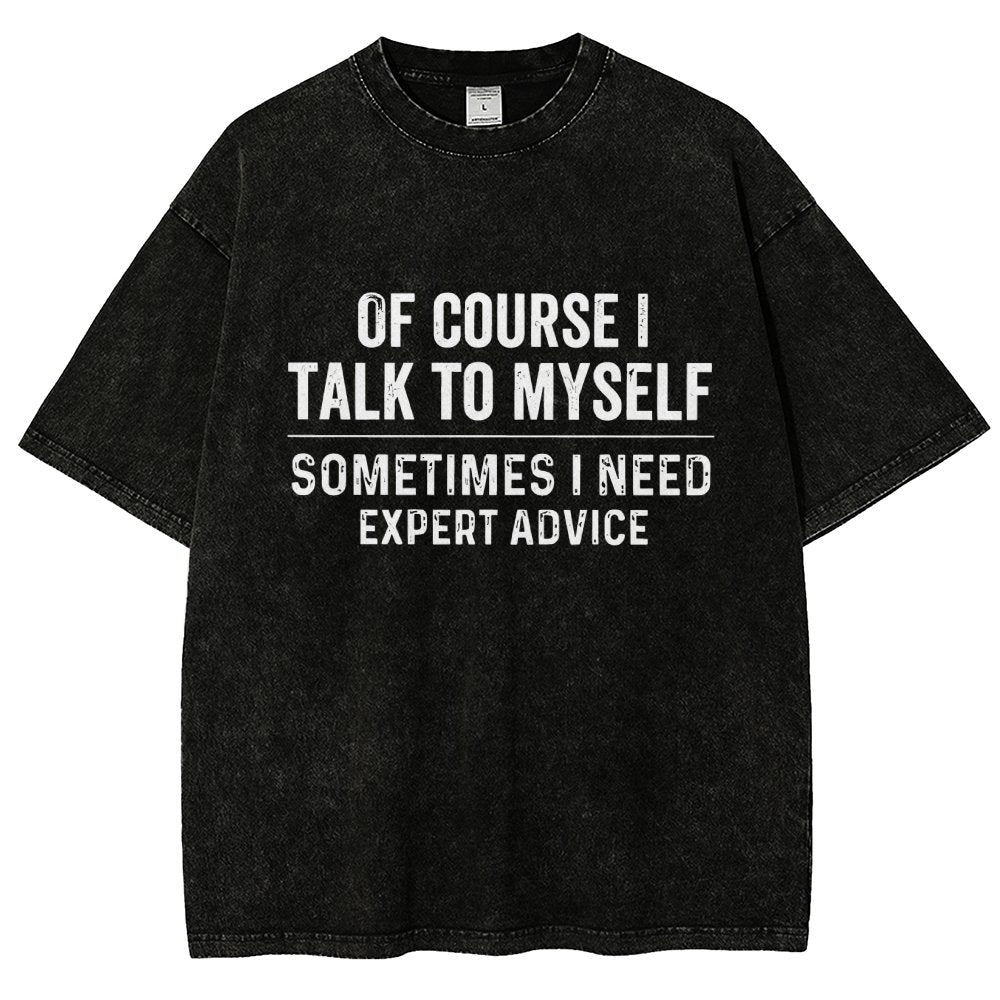 Of Course I Talk To Myself Vintage Distressed T-shirt