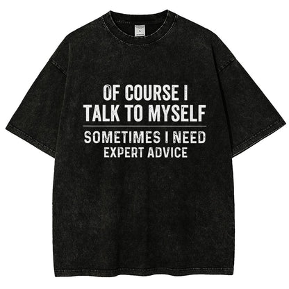 Of Course I Talk To Myself Vintage Distressed T-shirt