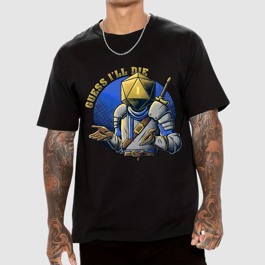 Guess I'll Die Geek T-Shirt