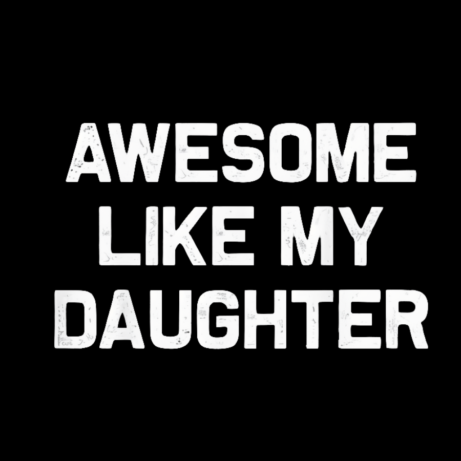 Awesome Like My Daughter Vintage Distressed Washed Tank