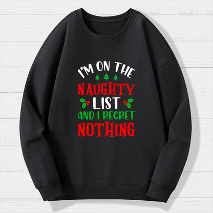Naughty List And I Regret Nothing Geek Cotton Sweatshirt