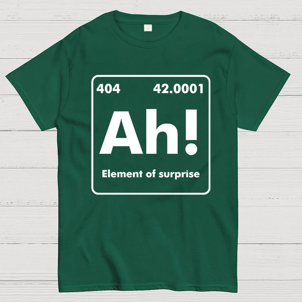 Ah ! Element of surprise Geek T-Shirt