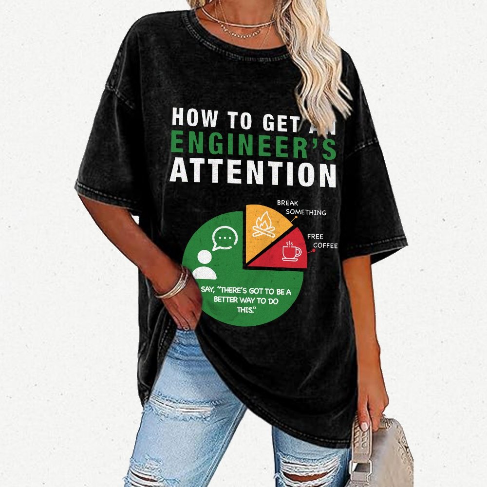 How To Get An Engineer's Attention Vintage Distressed T-shirt
