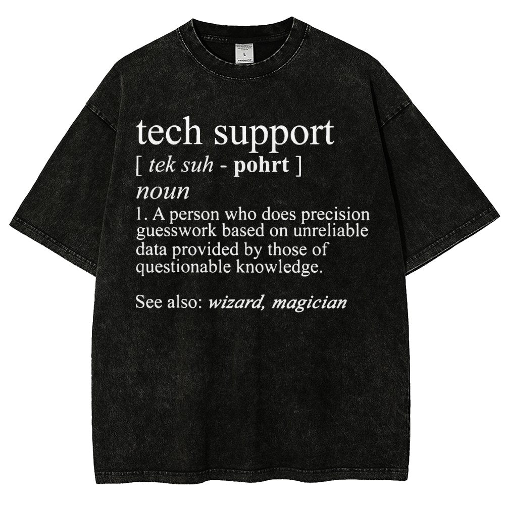 Tech Support Funny IT funnArt Design Happy Apparel Essential Inspiration Joy Mood Vintage Distressed T-shirt
