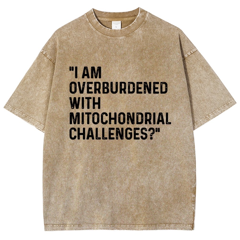 I Am Overburdened with Mitochondrial Challenges Vintage Distressed T-shirt