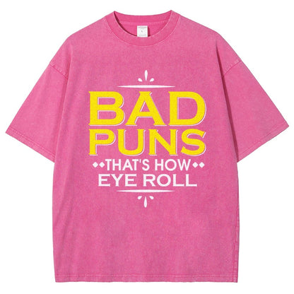 Punny Bad Puns  That's How Eye Roll Funny Pun Vintage Distressed T-shirt