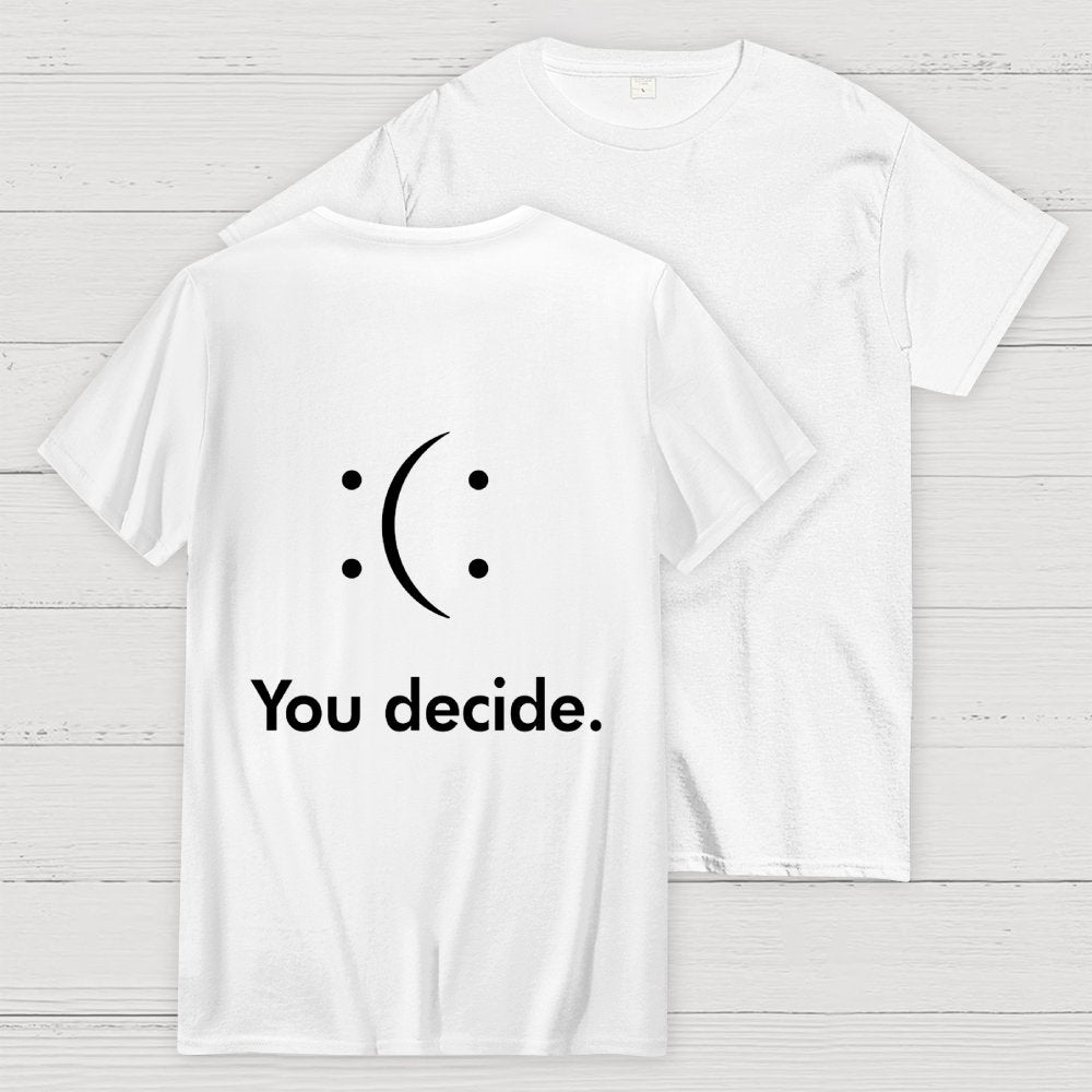 You Decide Front And Back Printing Geek T-Shirt