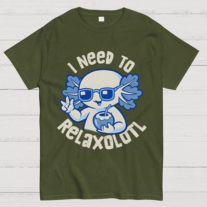 I Need To Relaxolotl Geek T-Shirt