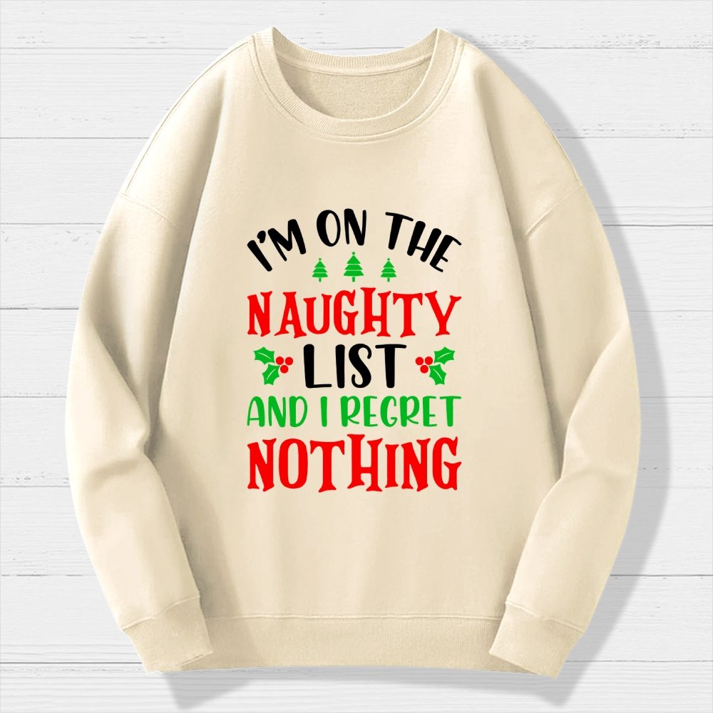 Naughty List And I Regret Nothing Geek Cotton Sweatshirt