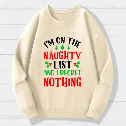 Naughty List And I Regret Nothing Geek Cotton Sweatshirt