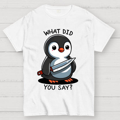 What Did You Say？Geek T-Shirt