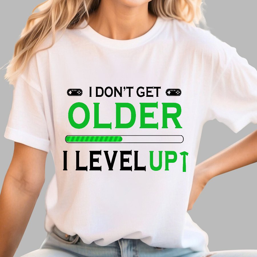Gamers Dont Get Older They Level UP Geek T-Shirt