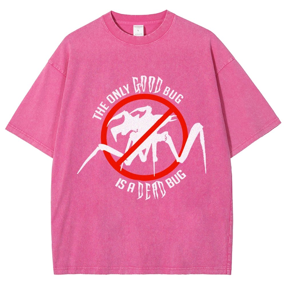 The Only Good Bug is a Dead Bug Vintage Distressed T-shirt