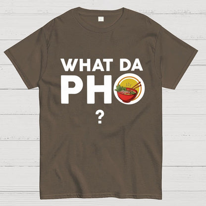 What Da Pho？Funny Geek T-Shirt
