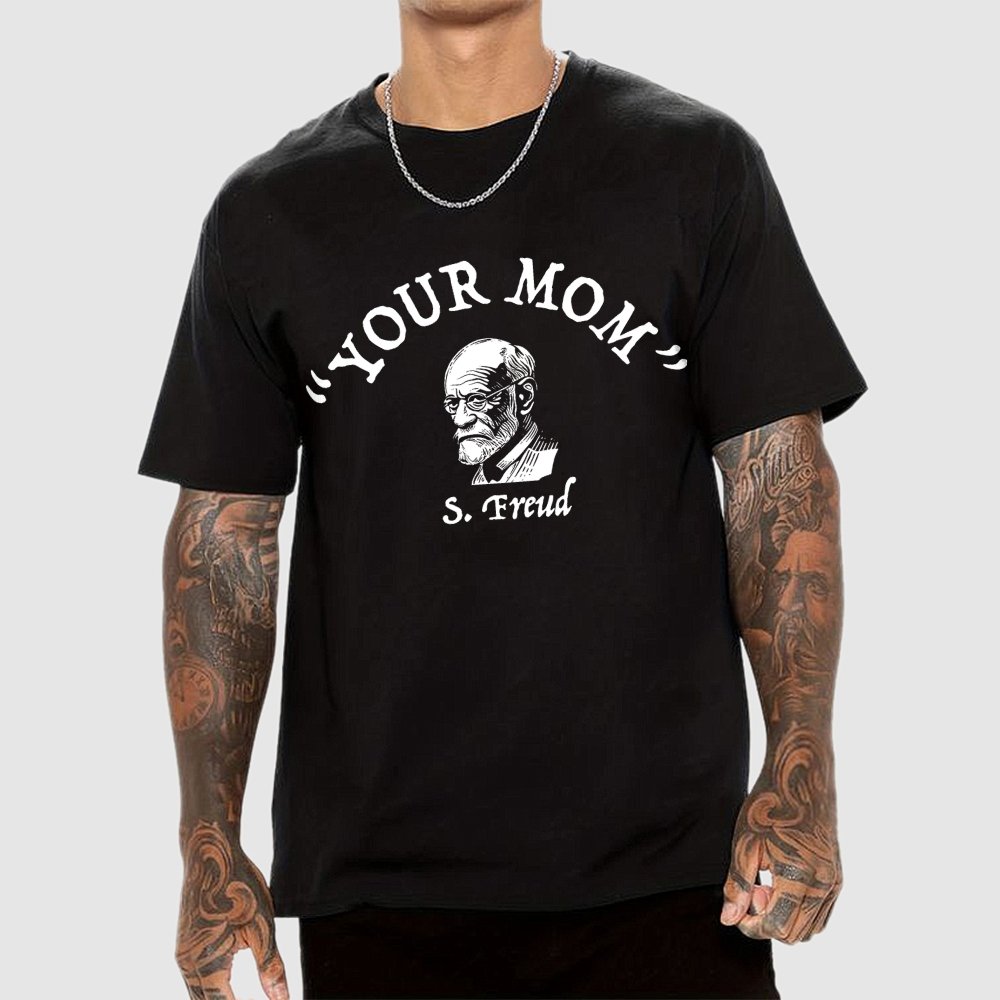 Your Mom Sigmund Freud Unisex Geek T-Shirt