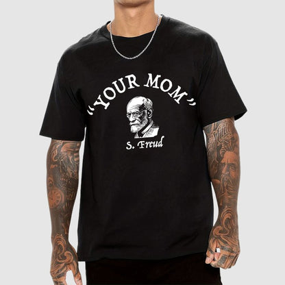 Your Mom Sigmund Freud Unisex Geek T-Shirt