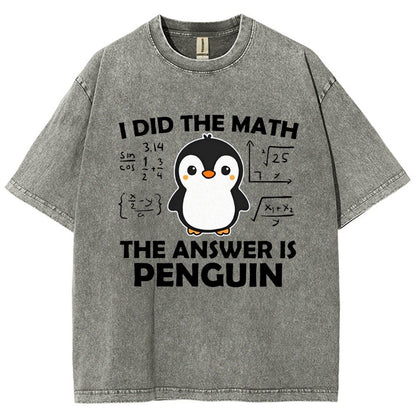 I Did The Math The Answer Is Penguin Vintage Distressed T-shirt