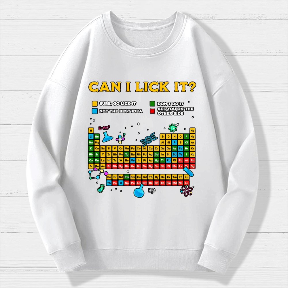 Can I Lick It Periodic Table Geek Cotton Sweatshirt