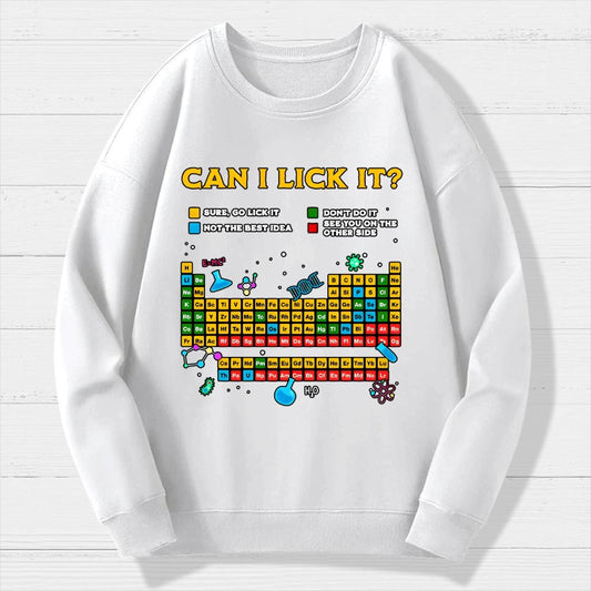 Can I Lick It Periodic Table Geek Cotton Sweatshirt