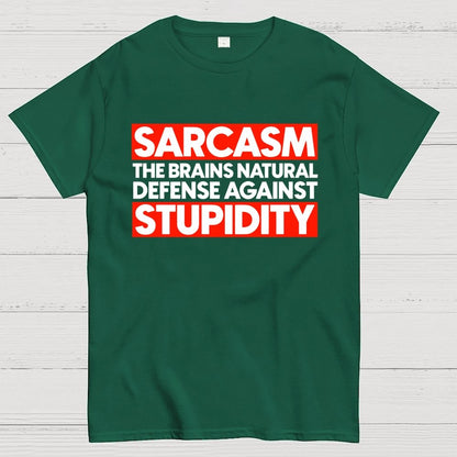 Sarcasm the brains natural defense against stupidity Geek T-Shirt