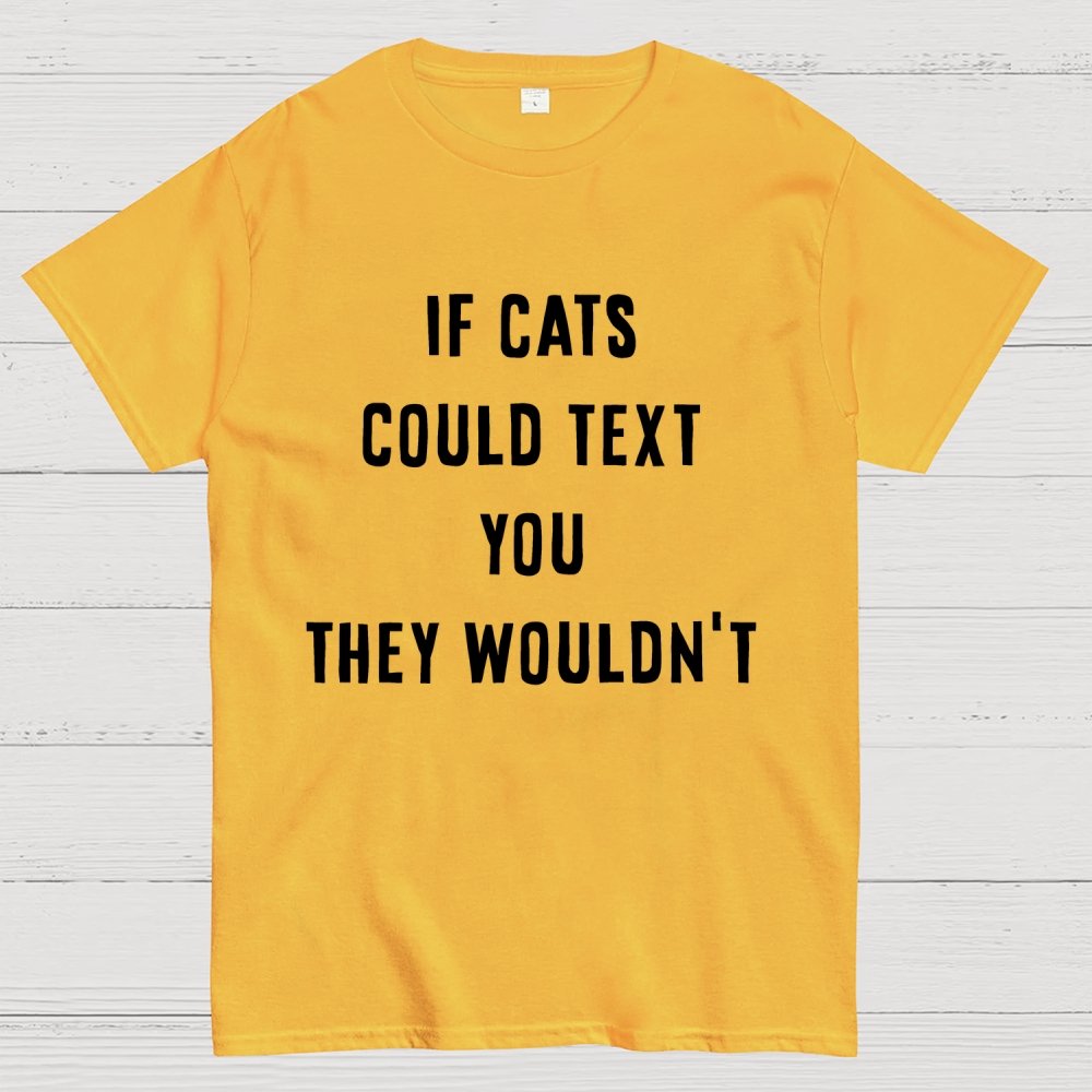 If Cats Could Text You Geek T-Shirt