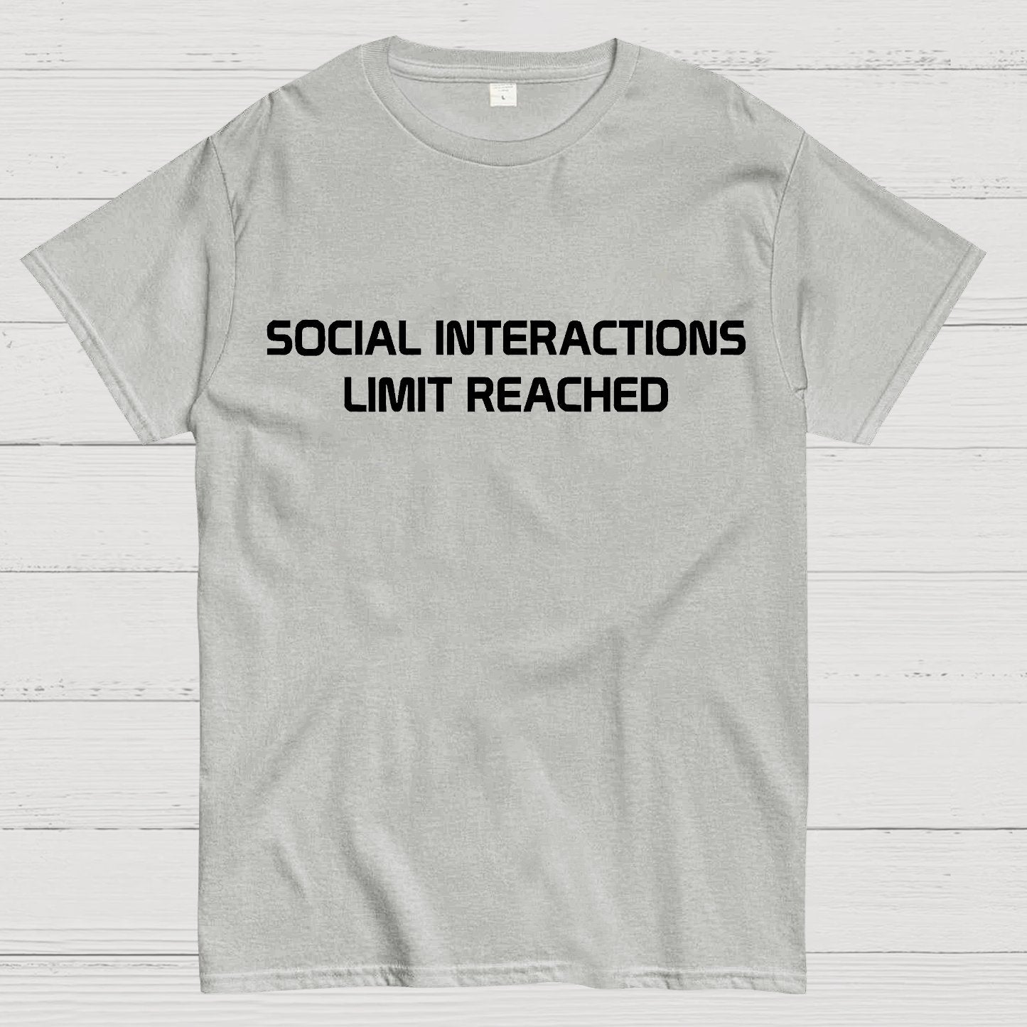 Social Interactions Limit Reached Geek T-Shirt