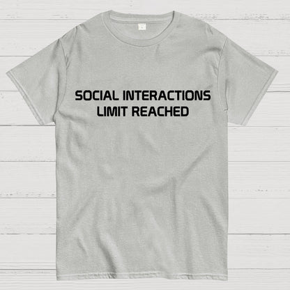 Social Interactions Limit Reached Geek T-Shirt