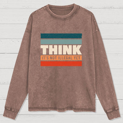 Think – Still Legal Washed Long Sleeve Tee