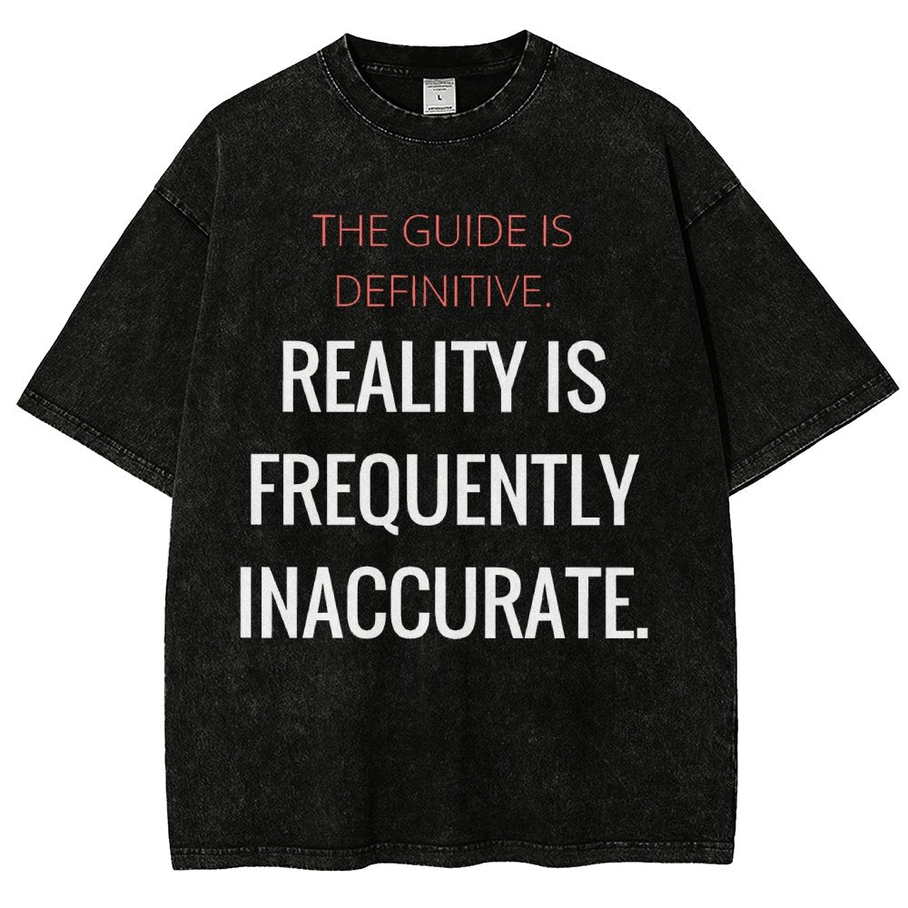 The Guide is definitive. Reality is frequently inaccurate. Vintage Distressed T-shirt