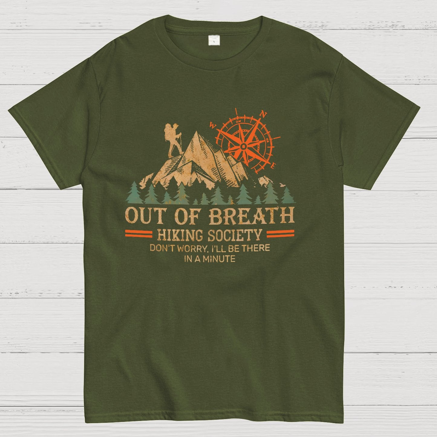 Out of Breath Hiking Society Don't Worry I'll Be There In A Minute Geeky T-Shirt