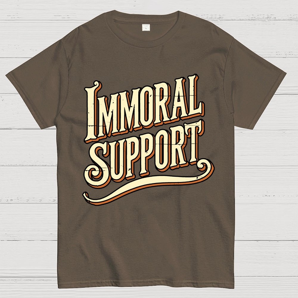 Immoral Support Friend Geek T-Shirt