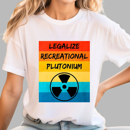 Legalize Recreational Plutonium Active Geek T-Shirt