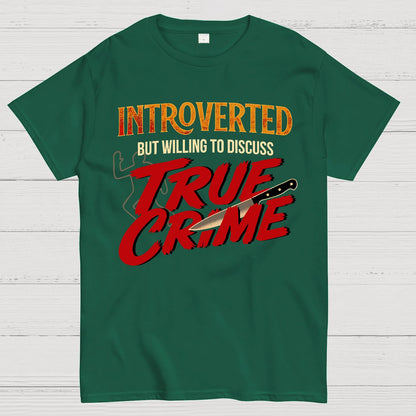 Willing To Discuss True Crime Geek T-Shirt