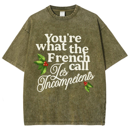 Funny Christmas You’Re What The French Call Les Incompetents Vintage Distressed T-shirt