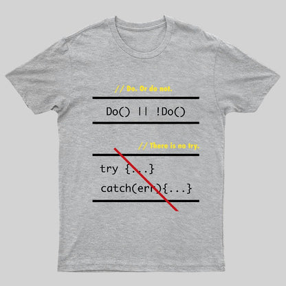There is No Try in Code (JavaScript)  Geeky T-Shirt