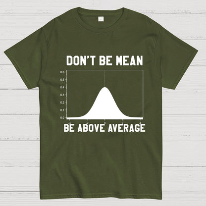 Nerdy Don't Be Mean Be Above Average Science Geek T-Shirt