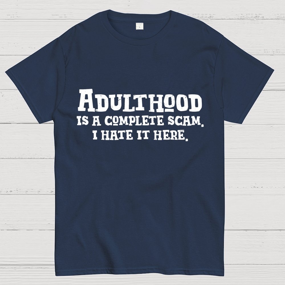 Adulthood Is A Scam Geek T-Shirt