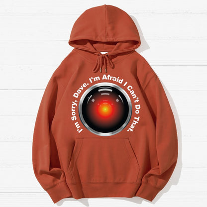 HAL Sorry Dave Quote  I‘m Afraid I Can't Do That Geek Cotton Hoodie