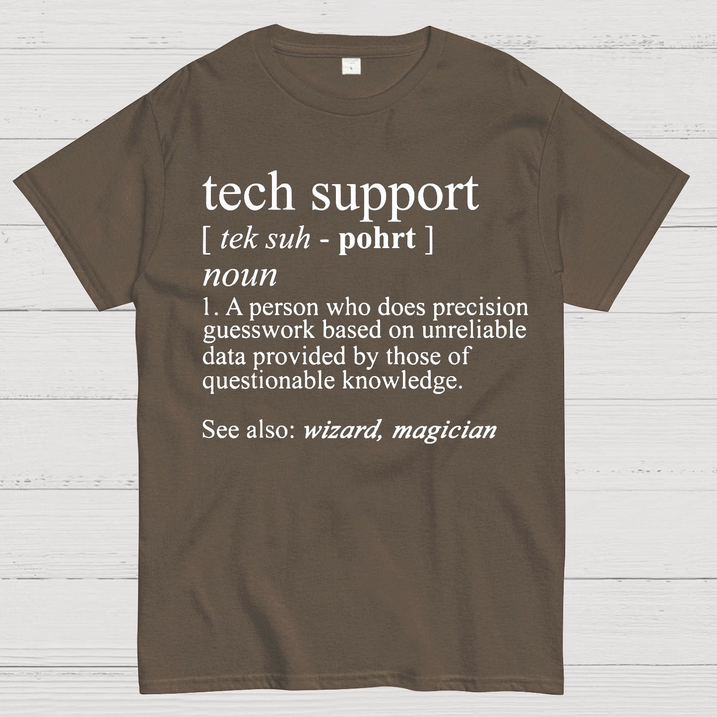 Tech Support Funny IT funnArt Design Happy Apparel Essential Inspiration Joy Mood Geek T-Shirt