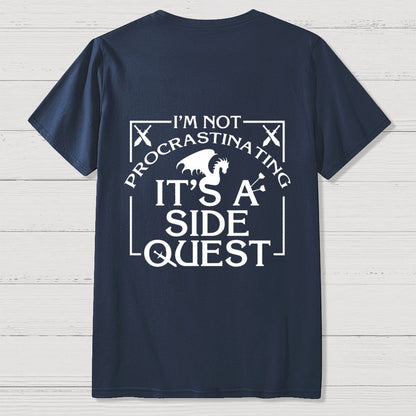 I'm Not Procrastinating It's A Side Quest  Front And Back Printing Geek T-Shirt