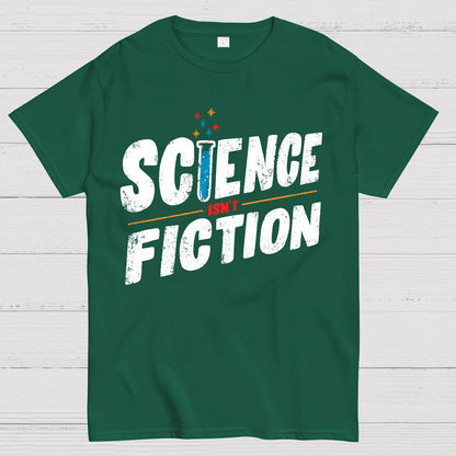 Science Isn’t Fiction Geek T-Shirt