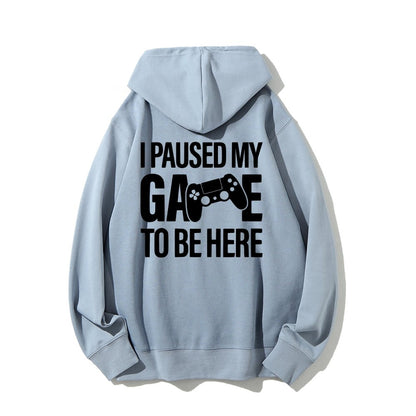 I paused my Game to Be Here Funny Gaming Printed Back Unisex Cotton Hoodie