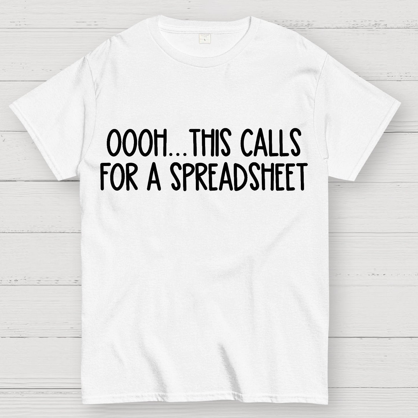 Oooh This Calls For A Spreadsheet Geek T-Shirt