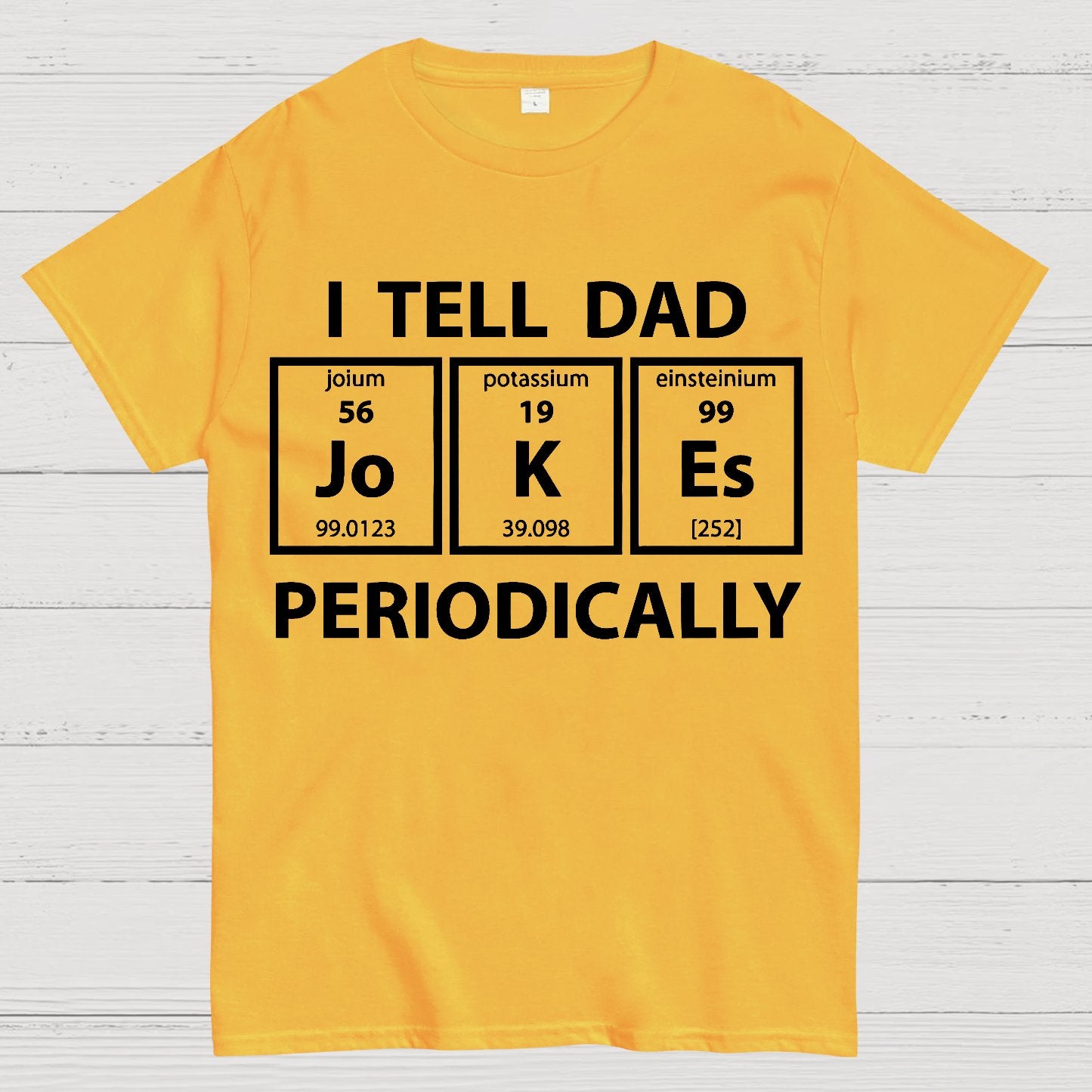 I Tell Dad Jokes Periodic Table Geek T-Shirt