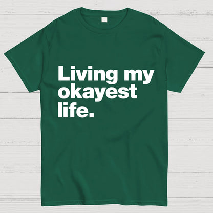 Living My Okayest Life Geeky T-Shirt