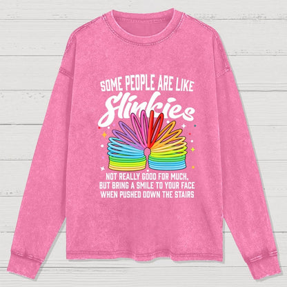 Some People Are Like Slinkies Washed Long Sleeve Tee