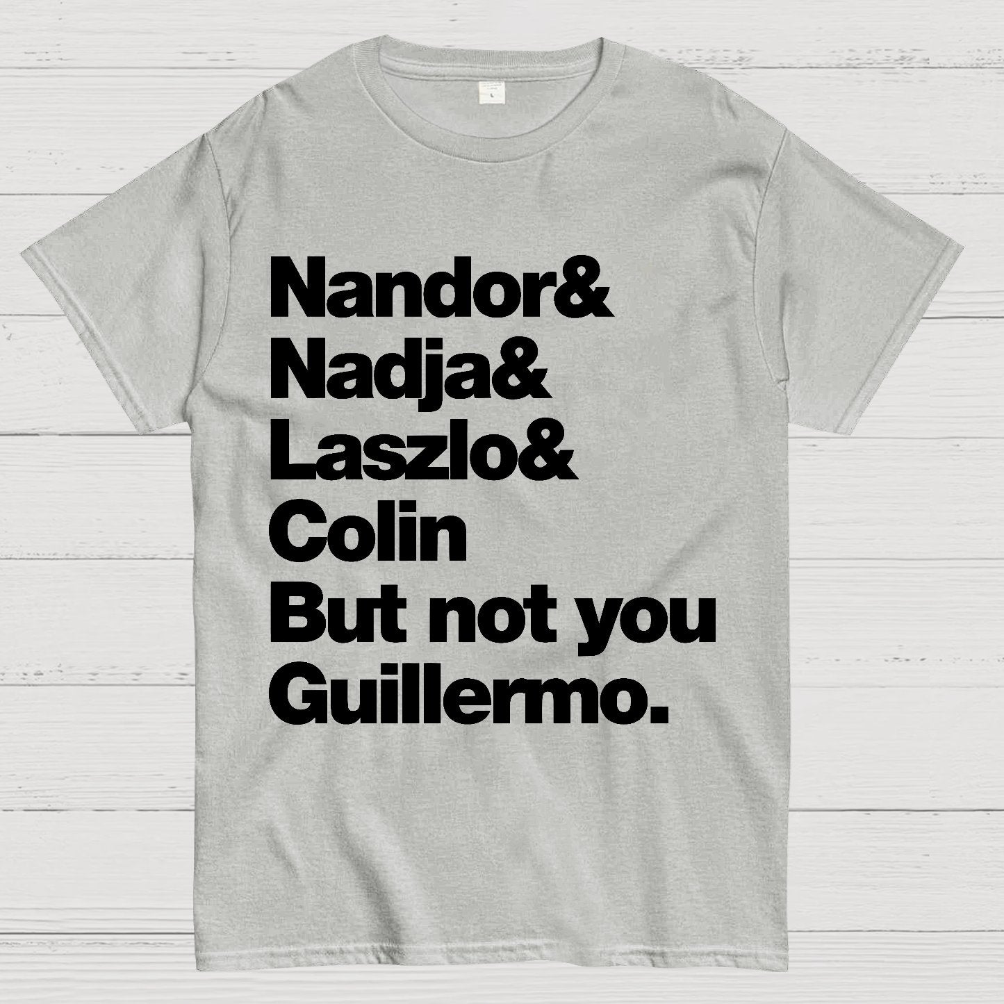 Not You Guillermo Geek T-Shirt