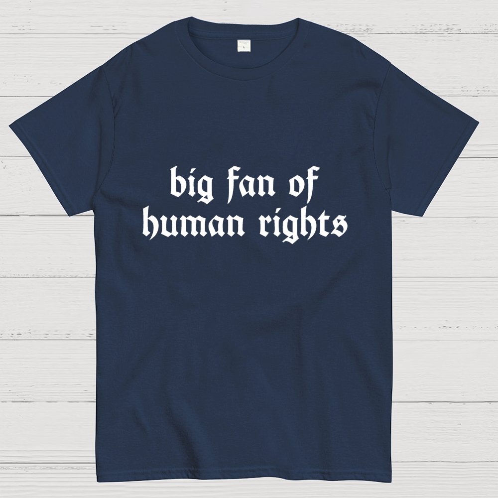 Big Fan of Human Rights Geek T-Shirt