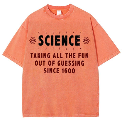 Science! Taking All The Fun Out Of Guessing Since 1600 Vintage Distressed T-shirt