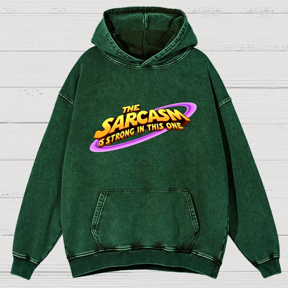 The Sarcasm Is Strong With This One Vintage Distressed Hoodie